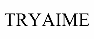 tryaime