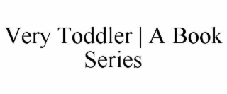very toddler | a book series