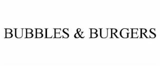 bubbles & burgers