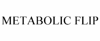 metabolic flip