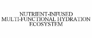 nutrient-infused multi-functional hydration ecosystem