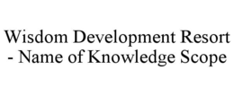 wisdom development resort - name of knowledge scope