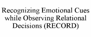 recognizing emotional cues while observing relational decisions (record)