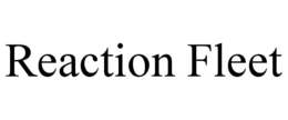 reaction fleet