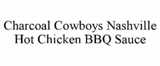 charcoal cowboys nashville hot chicken bbq sauce