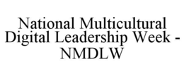 national multicultural digital leadership week - nmdlw