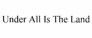 under all is the land
