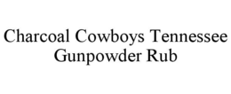 charcoal cowboys tennessee gunpowder rub