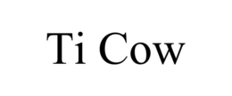 ti cow