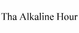 tha alkaline hour