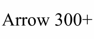 arrow 300+