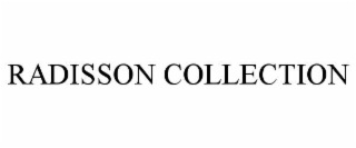 radisson collection