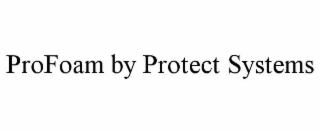 profoam by protect systems