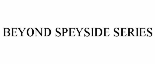 beyond speyside series