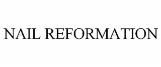 nail reformation