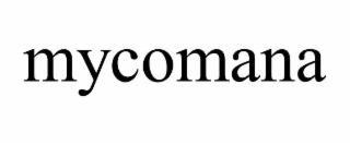 mycomana