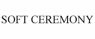 soft ceremony
