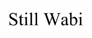 still wabi