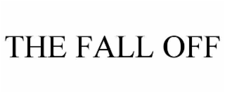 the fall off