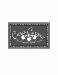 casa corona fine mexican style products