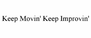 keep movin' keep improvin'