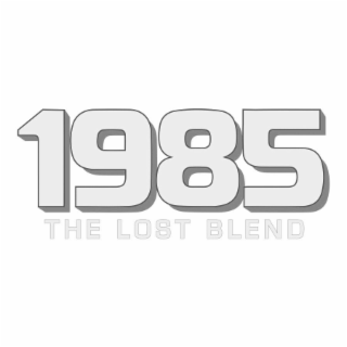 1985 the lost blend