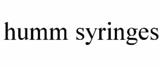 humm syringes