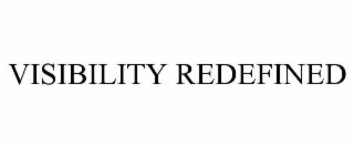 visibility redefined