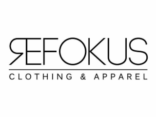 the mark consists of the underlined and stylized word "refokus" where the "r" is backwards. underneath is the stylized wording "clothing & apparel".