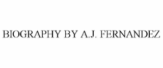 biography by a.j. fernandez