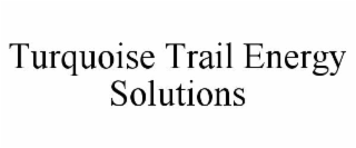 turquoise trail energy solutions