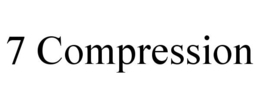 7 compression
