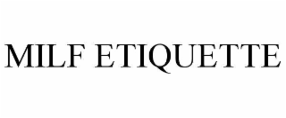milf etiquette