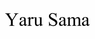 yaru sama