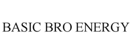basic bro energy