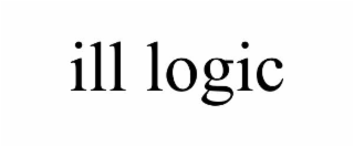 ill logic