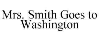 mrs. smith goes to washington
