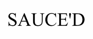 sauce'd