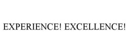 experience! excellence!