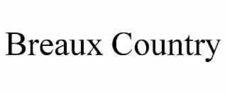 breaux country