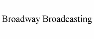 broadway broadcasting