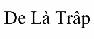 de lÀ trÂp