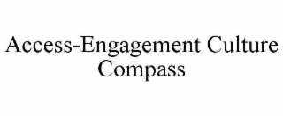 access-engagement culture compass