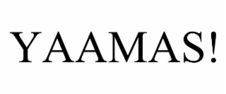 yaamas!