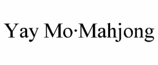yay mo·mahjong