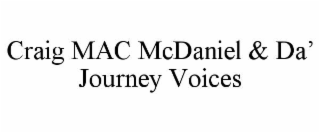 craig mac mcdaniel & da’ journey voices