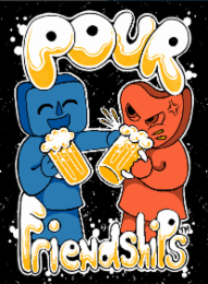 pour friendships