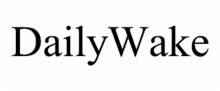 dailywake