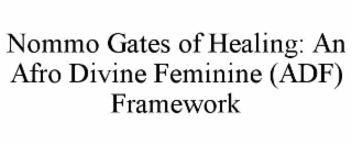 nommo gates of healing: an afro divine feminine (adf) framework