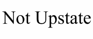 not upstate